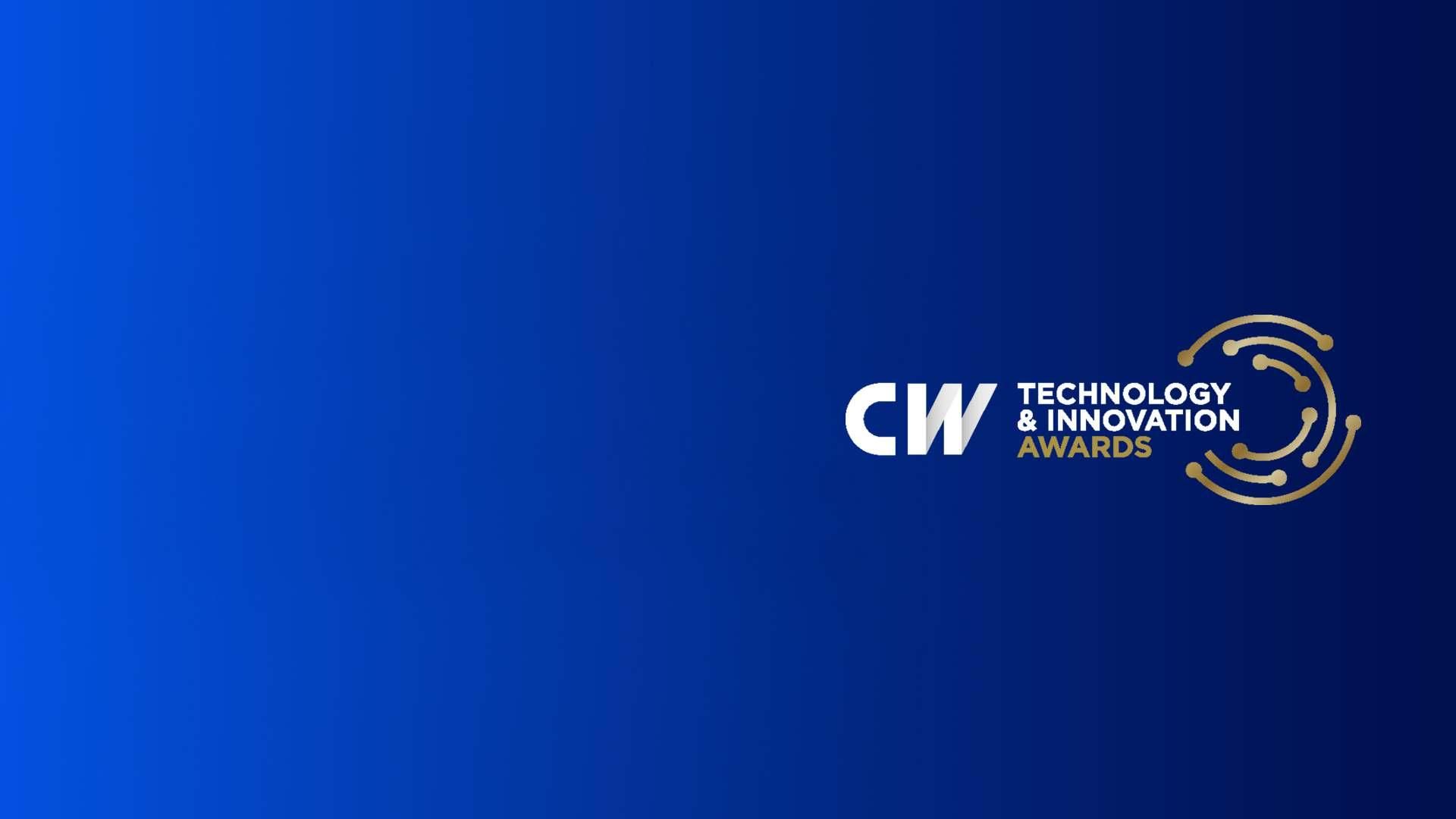 CW Technology and Innovation Awards CW Technology and Innovation Awards